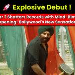 Gadar 2 Shatters Records with Mind-Blowing Opening! Bollywood's New Sensation